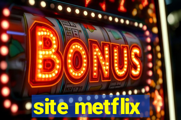 site metflix